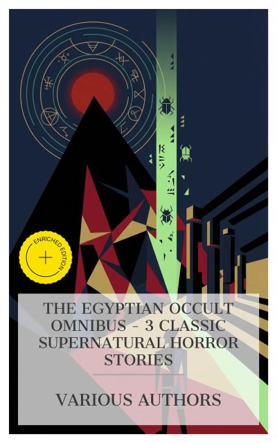 The Egyptian Occult Omnibus – 3 Classic Supernatural Horror Stories