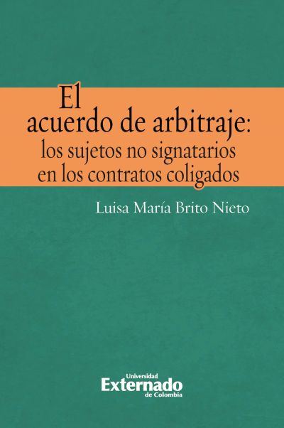 El acuerdo de arbitraje: los sujetos no signatarios en los contratos coligados