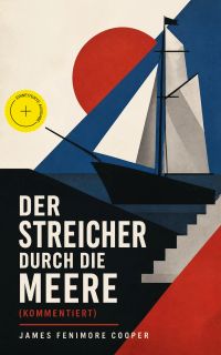 Der Streicher durch die Meere (Kommentiert)
