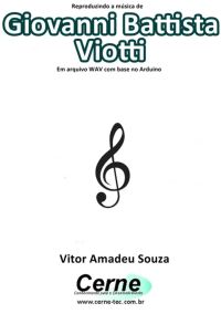 Reproduzindo A Música De Giovanni Battista Viotti Em Arquivo Wav Com Base No Arduino