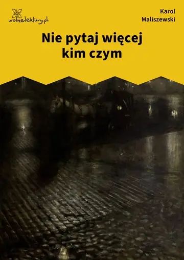 Nie pytaj więcej kim czym