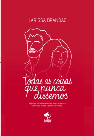 Todas As Coisas Que Nunca Dissemos