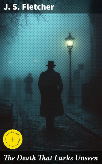 The Death That Lurks Unseen