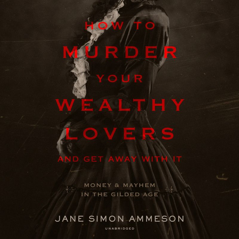 How to Murder Your Wealthy Lovers and Get Away with It