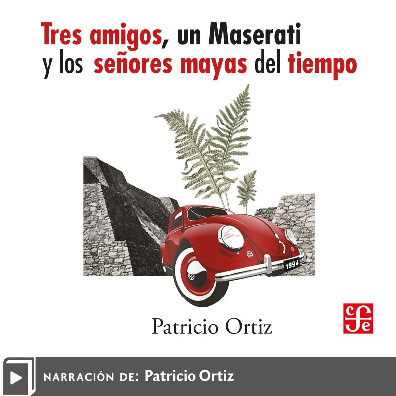 Tres amigos, un Maserati y los señores mayas del tiempo