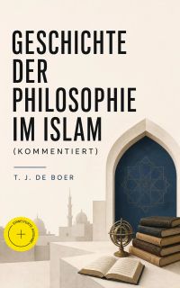 Geschichte der Philosophie im Islam (Kommentiert)