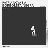 Pátria nova e a Borboleta negra