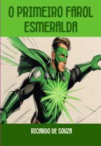 O Primeiro Farol Esmeralda