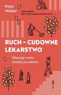 Ruch - cudowne lekarstwo. Dlaczego warto chodzić po mieście