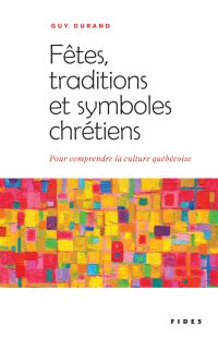 Fêtes, traditions et symboles chrétiens