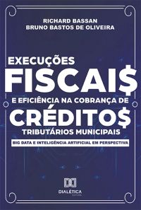 Execuções fiscais e eficiência na cobrança de créditos tributários municipais