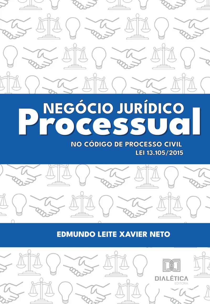 Negócio Jurídico Processual no Código de Processo Civil – Lei 13.105/2015