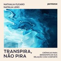 Transpira, não pira