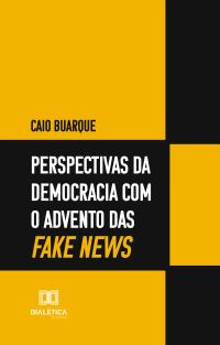 Perspectivas da democracia com o advento das fake news