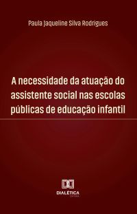 A necessidade da atuação do assistente social nas escolas públicas de educação infantil