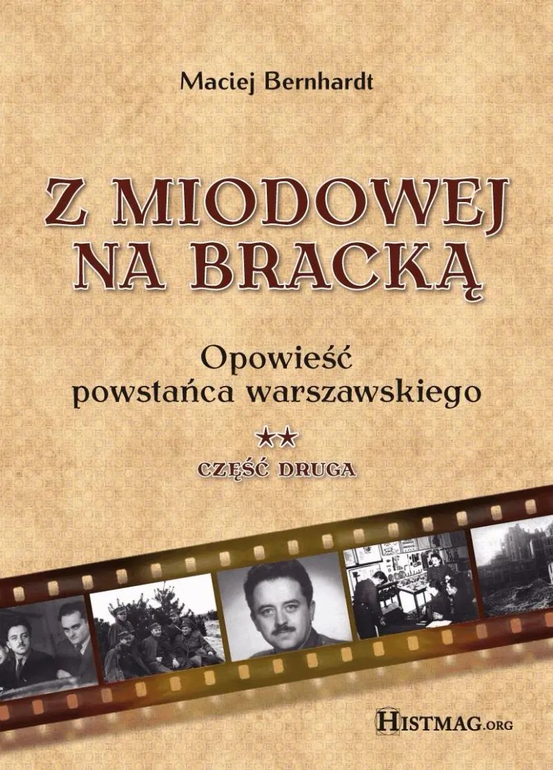 Z Miodowej na Bracką. Opowieść powstańca warszawskiego t.2