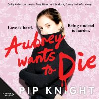 Aubrey Wants To Die