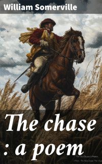 The chase : a poem