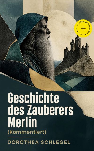 Geschichte des Zauberers Merlin (Kommentiert)
