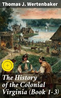 The History of the Colonial Virginia (Book 1-3)
