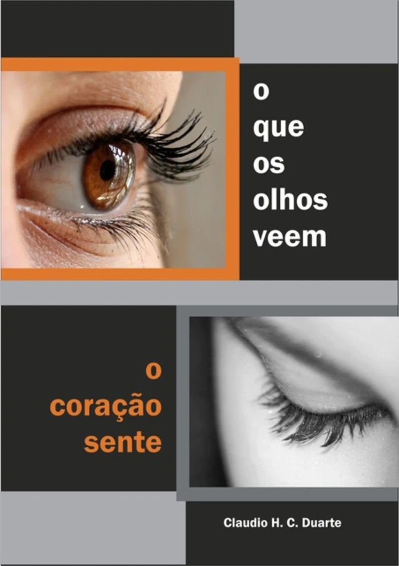 O Que Os Olhos Veem O Coração Sente