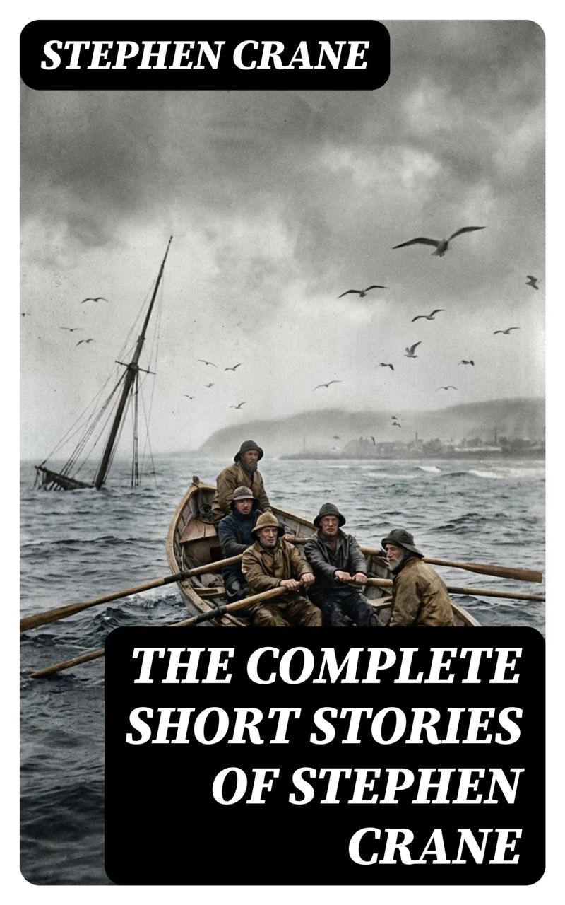 The Complete Short Stories of Stephen Crane