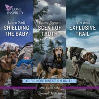 Pacific Northwest K-9 Unit books 1-3/Shielding the Baby/Scent of Truth/Explosive Trail