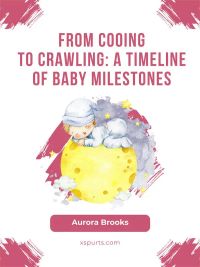 From Cooing to Crawling- A Timeline of Baby Milestones