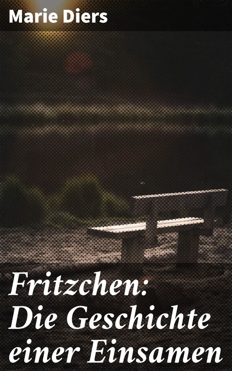 Fritzchen: Die Geschichte einer Einsamen