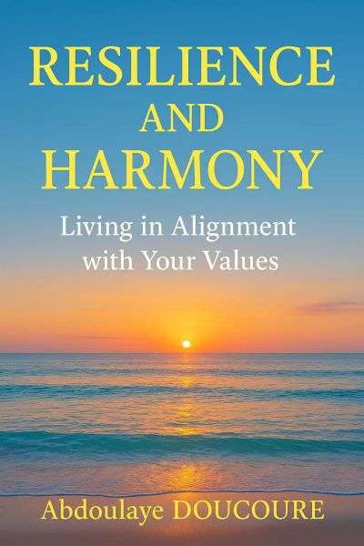 Resilience and Harmony: Living in Alignment with Your Values