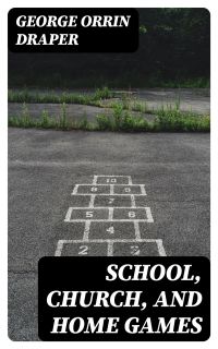 School, Church, and Home Games