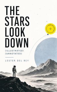 The Stars Look Down (Illustrated) (Annotated)