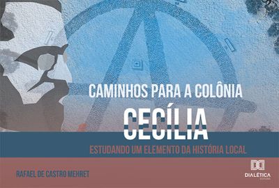 Caminhos para a Colônia Cecília