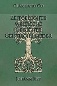 Zeitgedichte. Weltliche Gedichte. Geistliche Lieder