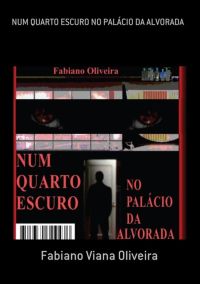 Num Quarto Escuro No Palácio Da Alvorada