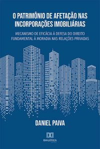 O Patrimônio de Afetação nas Incorporações Imobiliárias