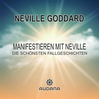 Neville Goddard - Manifestieren mit Neville