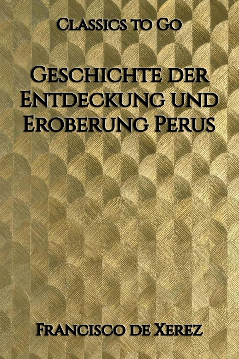 Geschichte der Entdeckung und Eroberung Perus