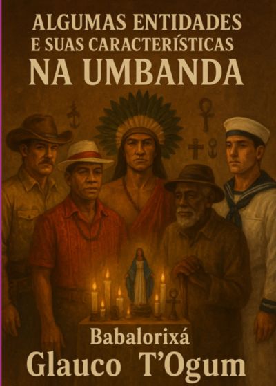 Algumas Entidade E Caracteristicas Na Umbanda