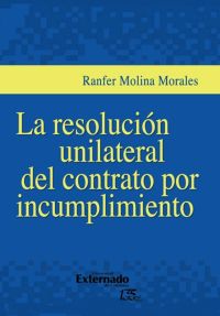 La resolución unilateral del contrato por incumplimiento