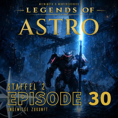 ASTRO S2 - Episode 30 - Ungewisse Zukunft