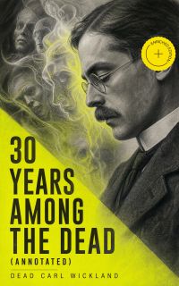 30 Years Among the Dead (Annotated)