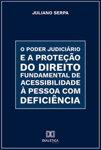 O Poder Judiciário e a proteção do direito fundamental de acessibilidade à pessoa com deficiência