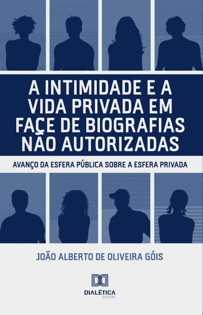 A intimidade e a vida privada em face de biografias não autorizadas