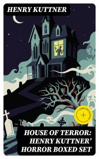 House of Terror: Henry Kuttner' Horror Boxed Set