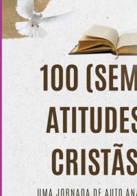 100 (sem Atitudes Cristãs)