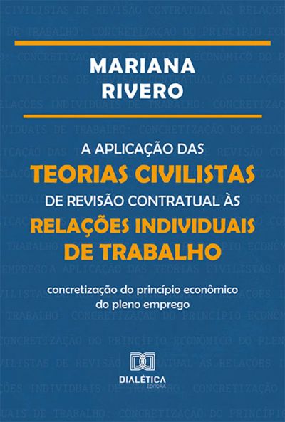 A aplicação das teorias civilistas de revisão contratual às relações individuais de trabalho