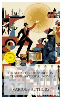 The Audacity of Ambition – 4 Classic Satirical Novels