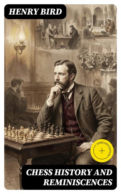 Chess History and Reminiscences
