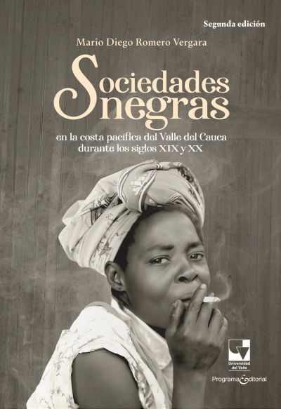 Sociedades negras en la costa pacífica del Valle del Cauca durante los siglos XIX y XX